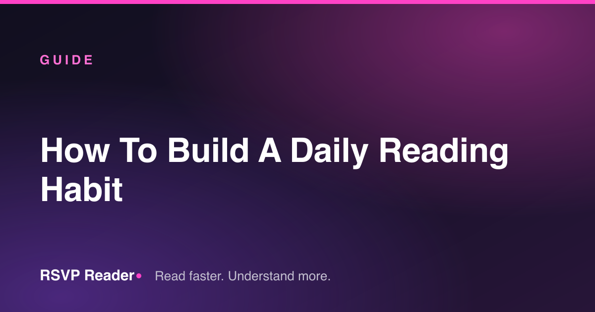 How To Build A Daily Reading Habit — RSVP Reader