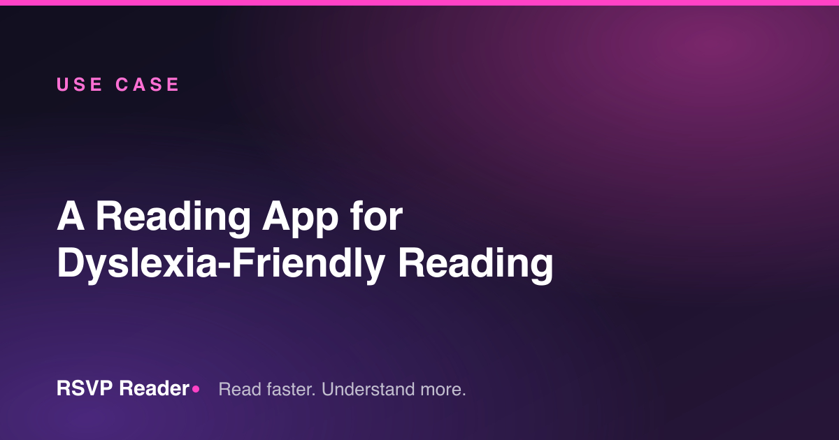 A Reading App for Dyslexia-Friendly Reading — RSVP Reader